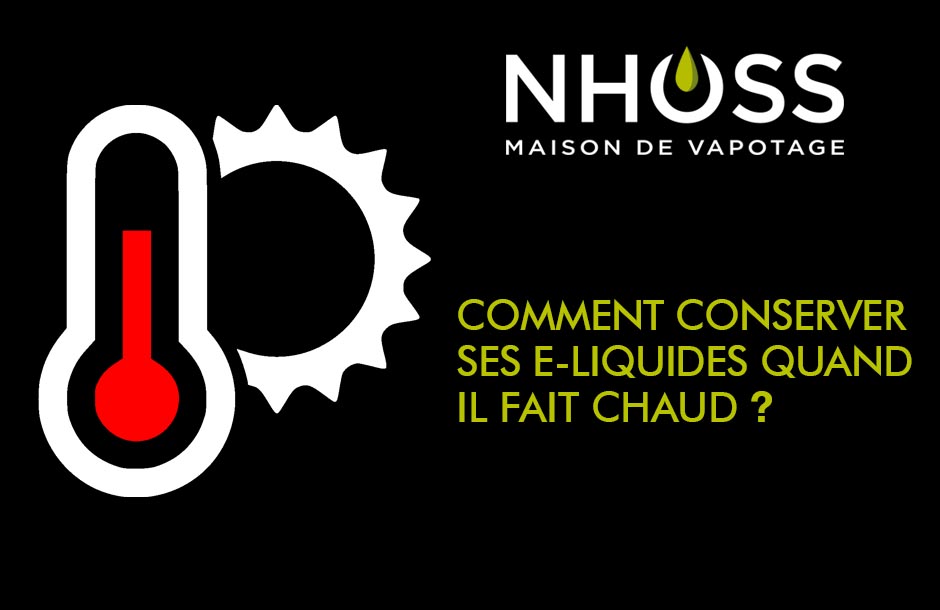 Conserver ses e-liquides quand il fait chaud