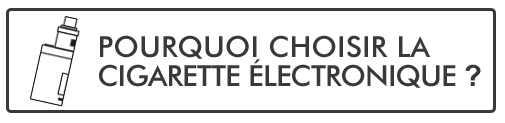 pourquoi choisir la cigarette électronique pourquoi choisir la cigarette électronique