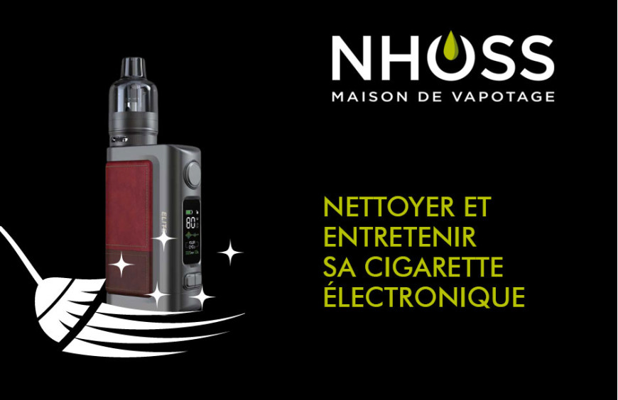 Nettoyer et entretenir sa cigarette électronique