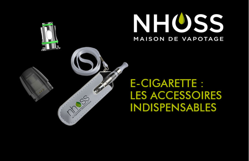 E-cigarette : les accessoires indispensables